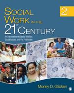 Glicken Social Work in the 21st Century, Second Edition 